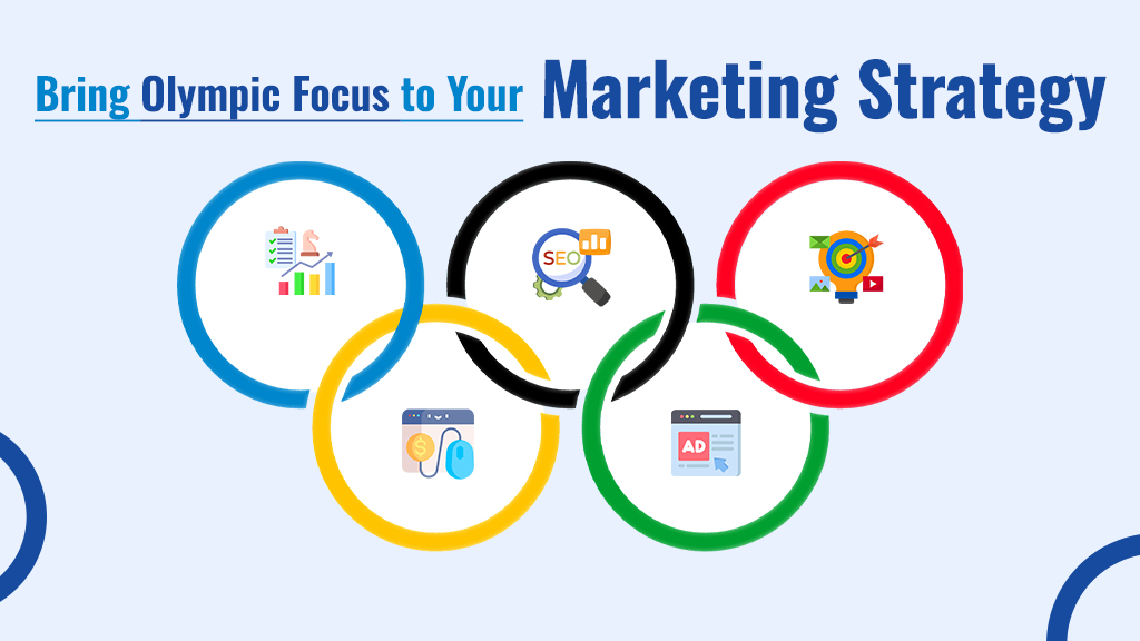 Bring Olympic Focus to Your Marketing Strategy